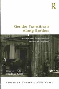 Gender Transitions Along Borders: The Northern Borderlands of Mexico and Morocco