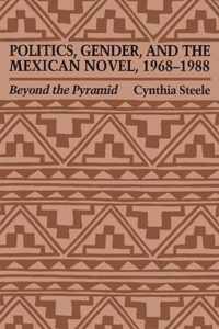 Politics, Gender, and the Mexican Novel, 1968-1988