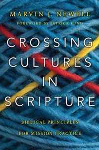 Crossing Cultures in Scripture Biblical Principles for Mission Practice
