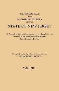 Genealogical and Memorial History of the State of New Jersey. in Four Volumes. Volume I