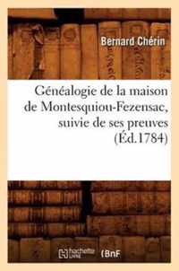 Genealogie de la Maison de Montesquiou-Fezensac, Suivie de Ses Preuves (Ed.1784)