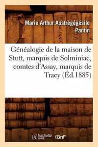 Genealogie de la Maison de Stutt, Marquis de Solminiac, Comtes d'Assay, Marquis de Tracy (Ed.1885)