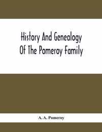 History And Genealogy Of The Pomeroy Family