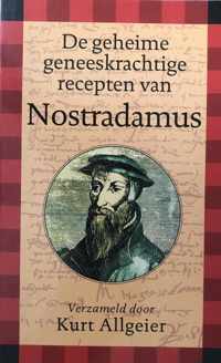 De geheime geneeskundige recepten van Nostradamus