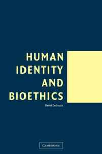 Human Identity And Bioethics