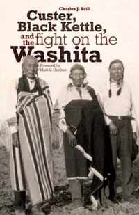 Custer, Black Kettle, and the Fight on the Washita