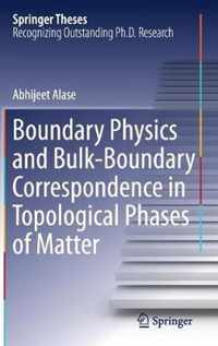 Boundary Physics and Bulk Boundary Correspondence in Topological Phases of Matte