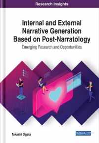 Internal and External Narrative Generation Based on Post-Narratology