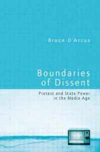 Boundaries of Dissent: Protest and State Power in the Media Age