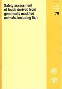 Safety Assessment of Foods Derived from Genetically Modified Animals, Including Fish (FAO Food and Nutrition Paper)