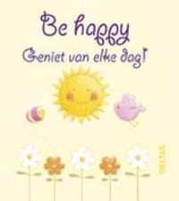 Be Happy Geniet Van Elke Dag Heartwarmers