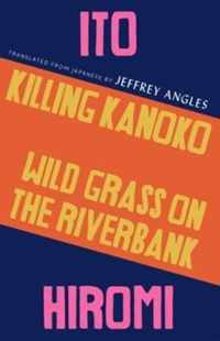 Killing Kanoko / Wild Grass on the Riverbank