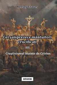 Cei aisprezece mantuitori crucificai sau Cretinismul inainte de Cristos