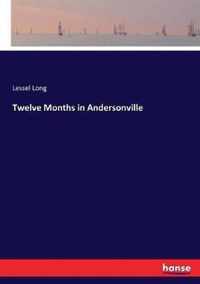 Twelve Months in Andersonville