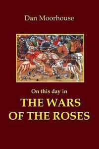 On this Day in the Wars of the Roses
