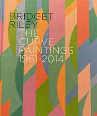 Bridget Riley: The Curve Paintings 1961-2014