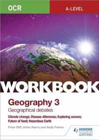 OCR A-level Geography Workbook 3: Geographical Debates