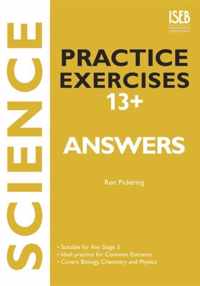 Science Practice Exercises 13+ Answer Book