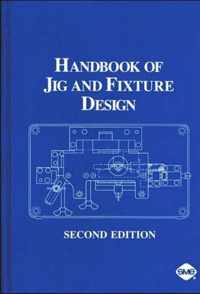 Handbook of Jig and Fixture Design