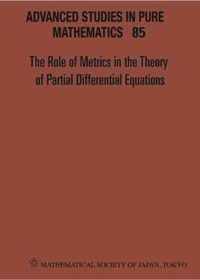 Role Of Metrics In The Theory Of Partial Differential, The - Proceedings Of The 11th Mathematical Society Of Japan, Seasonal Institute (Msj-si)