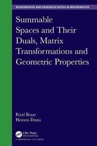 Summable Spaces and Their Duals, Matrix Transformations and Geometric Properties