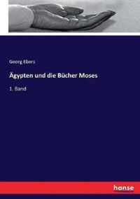 AEgypten und die Bucher Moses