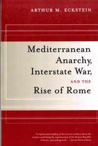 Mediterranean Anarchy, Interstate War, And The Rise of Rome