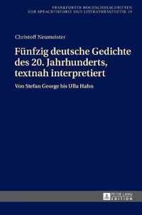 Fünfzig deutsche Gedichte des 20. Jahrhunderts, textnah interpretiert