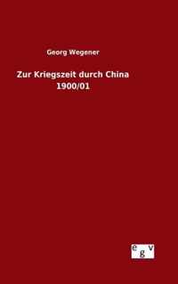 Zur Kriegszeit durch China 1900/01