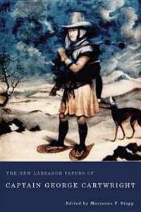 The New Labrador Papers of Captain George Cartwright