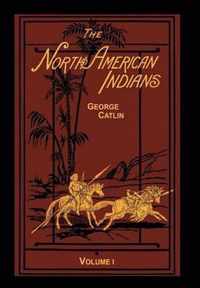 The North American Indians Volume 1 of 2