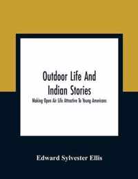 Outdoor Life And Indian Stories