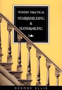 Modern Practical Stairbuilding & Handrailing