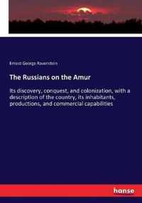 The Russians on the Amur