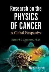 Research on the Physics of Cancer
