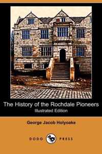 The History of the Rochdale Pioneers (Illustrated Edition) (Dodo Press)
