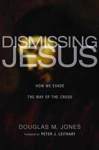 Dismissing Jesus