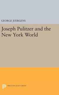 Joseph Pulitzer and the New York World