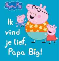 peppa pig  -   Ik vind je lief, papa big