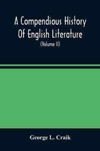 A Compendious History Of English Literature, And Of The English Language, From The Norman Conquest With Numerous Specimens (Volume Ii)