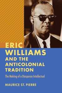 Eric Williams and the Anticolonial Tradition