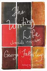The Writing Life: Journals, 1975-2005