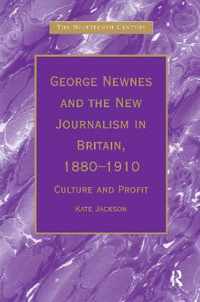 George Newnes and the New Journalism in Britain, 1880 1910