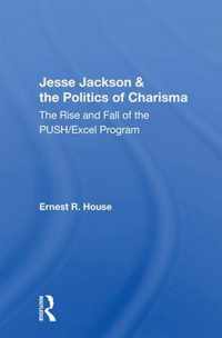 Jesse Jackson And The Politics Of Charisma