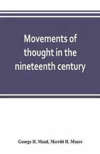 Movements of thought in the nineteenth century
