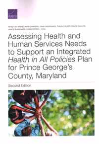 Assessing Health and Human Services Needs to Support an Integrated Health in All Policies Plan for Prince George's County, Maryland