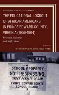 The Educational Lockout of African Americans in Prince Edward County, Virginia (1959-1964)