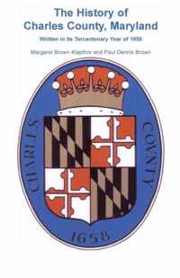 History of Charles County, Maryland, Written in Its Tercentenary Year of 1958