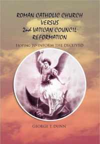 Roman Catholic Church Versus 2nd Vatican Council Reformation