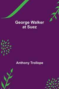 George Walker at Suez